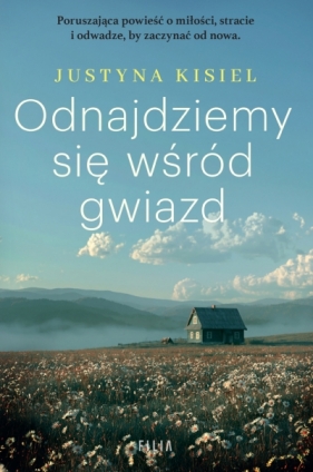 Odnajdziemy się wśród gwiazd - Justyna Kisiel .