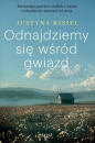 Odnajdziemy się wśród gwiazd - Justyna Kisiel .