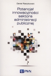 Potencjał innowacyjności sektora administracji publicznej - Rzeczkowski Daniel