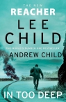 In Too Deep. Jack Reacher Book 29 wer. angielska Lee Child, Andrew Child
