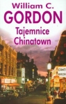 Tajemnice Chinatown Gordon William C.