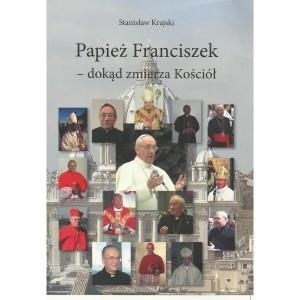 Papież Franciszek dokąd zmierza Kościół