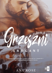 Grzeszni Arogant - Ana Rose