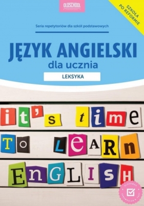 Język angielski dla ucznia. Leksyka - Joanna Bogusławska, Anna Laskowska