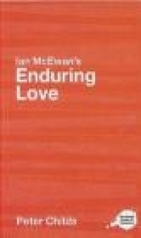 Ian McEwan's Enduring Love Peter Childs, P Childs
