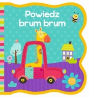 Mięciutkie książeczki. Powiedz brum brum - Opracowanie zbiorowe
