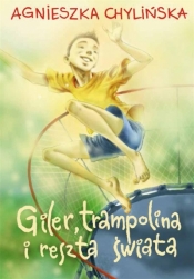 Giler, trampolina i reszta świata - Chylińska Agnieszka