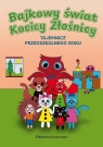 Bajkowy świat Kocicy Złośnicy Elżbieta Krawczun