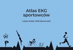 Atlas EKG sportowców - prof. Łukasz Małek ; prof. Rafał Baranowski