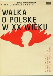 Walka o Polskę w XX wieku