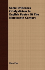 Some Evidences Of Mysticism In English Poetry Of The Nineteenth Century