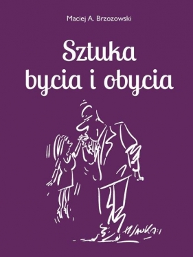 Sztuka bycia i obycia 2 - Maciej A. Brzozowski