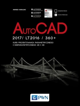 AutoCad 2017/ LT2017 / 360+. Kurs projektowania parametrycznego i nieparametrycznego 2D i 3D - Jaskulski Andrzej