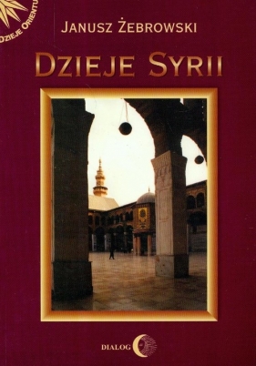 Dzieje Syrii - Żebrowski Janusz