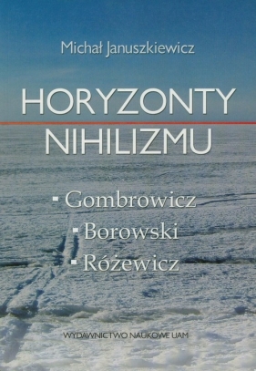 Horyzonty nihilizmu - Michał Januszkiewicz