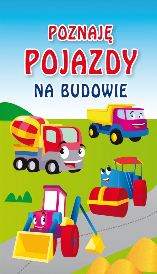 Poznaję pojazdy Na budowie