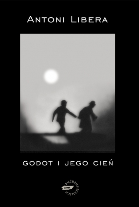Godot i jego cień - Libera Antoni<br />