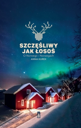 Szczęśliwy jak łosoś - Anna Kurek