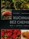Kuchnia bez chemii Jedz w zgodzie z naturą Mazur Patrycja, Tomaczewska Joanna