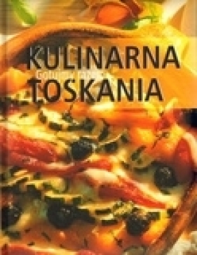 Kulinarna Toskania Gotujmy razem
