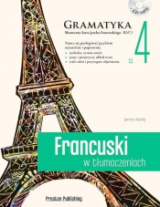 Francuski w tłumaczeniach. Gramatyka cz. 4 - Radej Janina