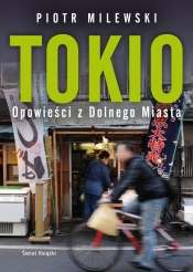 Tokio. Opowieści z Dolnego Miasta - Milewski Piotr