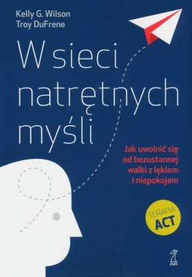 W sieci natrętnych myśli - Kelly G. Wilson, Troy DuFrene