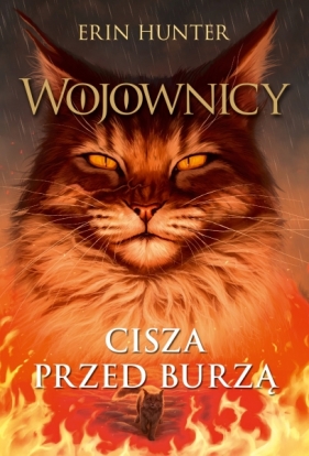 Wojownicy. Tom 4. Cisza przed burzą - Erin Hunter