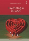 Psychologia miłości Intymność - Namiętność - Zobowiązanie Bogdan Wojciszke