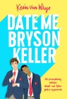 Date me, Bryson Keller Whye Kevin