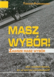 Masz wybór Zawsze masz wybór