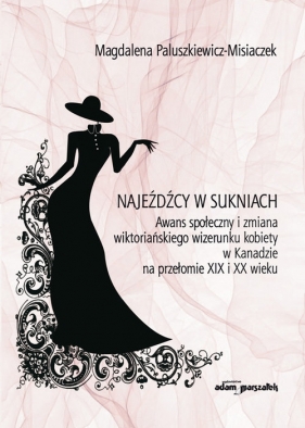 Najeźdźcy w sukniach. - Magdalena Paluszkiewicz-Misiaczek