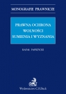 Prawna ochrona wolności sumienia i wyznania Paprzycki Rafał