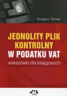 Jednolity plik kontrolny w podatku Vat - Tomala Grzegorz