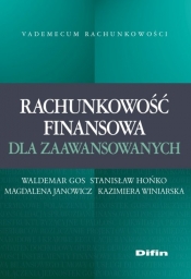 Rachunkowość finansowa dla zaawansowanych - Kazimiera Winiarska, Magdalena Janowicz, Stanisław Hońko, Waldemar Gos