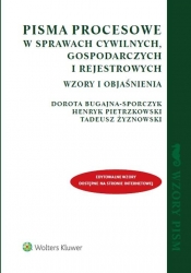 Pisma procesowe w sprawach cywilnych gospodarczych i rejestrowych Wzory i objaśnienia - Żyznowski Tadeusz, Pietrzkowski Henryk