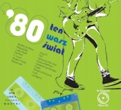 Ten Wasz świat. Lata 80. + CD - Opracowanie zbiorowe