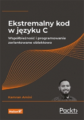 Ekstremalny kod w języku C. Współbieżność i programowanie zorientowane obiektowo - Kamran Amini