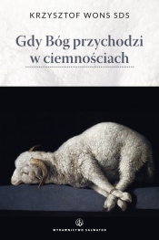 Gdy Bóg przychodzi w ciemnościach - Krzysztof Wons