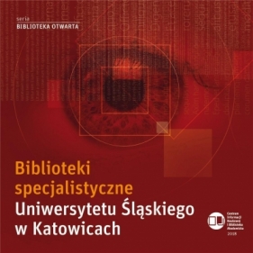 Biblioteki specjalistyczne Uniwersytetu... - red. Maria Kycler, Dariusz Pawelec, Bogumiła Warz