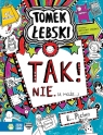 Tak! Nie. (a może..) t. 8 - Tomek Łebski Liz Pichon