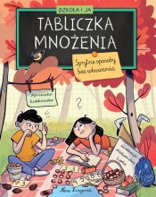 Szkoła i ja. Tabliczka mnożenia. Sprytne sposoby bez wkuwania - Agnieszka Łubkowska
