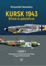 Kursk 1943 Bitwa w powietrzu Część 1Poudniowz odcinek uku Kurskiego Krzysztof Janowicz