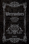 Werewolves. A Handbook of History & Lore of the Creatures of the Night Fortuna Noir