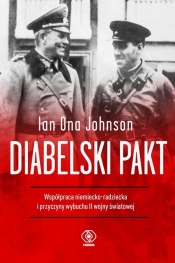 Diabelski pakt. Współpraca niemiecko-radziecka i przyczyny wybuchu II wojny światowej - Johnson Ian Ona