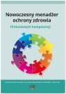 Nowoczesny menadżer ochrony zdrowia 18 kluczowych kompetencji