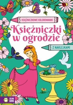 Księżniczkowe kolorowanki. Księżniczki w ogrodzie - Opracowanie zbiorowe