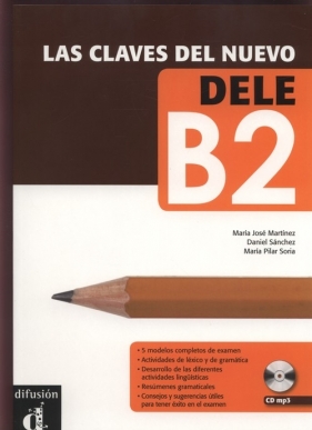 Las Claves Del Nuevo Dele B2 - Martinez Maria Jose, Sanchez Daniel, Soria Maria Pilar