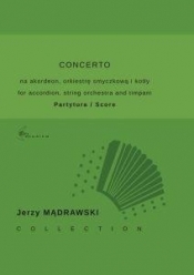 Concerto na akordeon, orkiestrę smyczkową i kotły - Mądrawski Jerzy 
