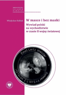 W masce i bez maski. Wywiad polski na wychodźstwie - Władysław Bułhak